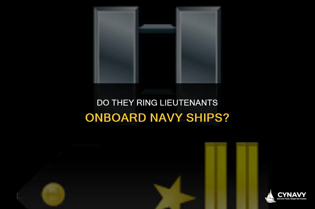 do they ring lietenants onboard navy ships