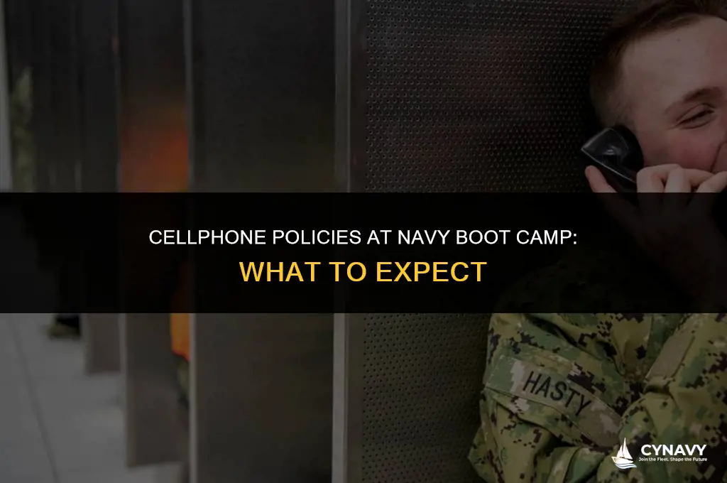 do they send your cellphone home during navy bootcamp