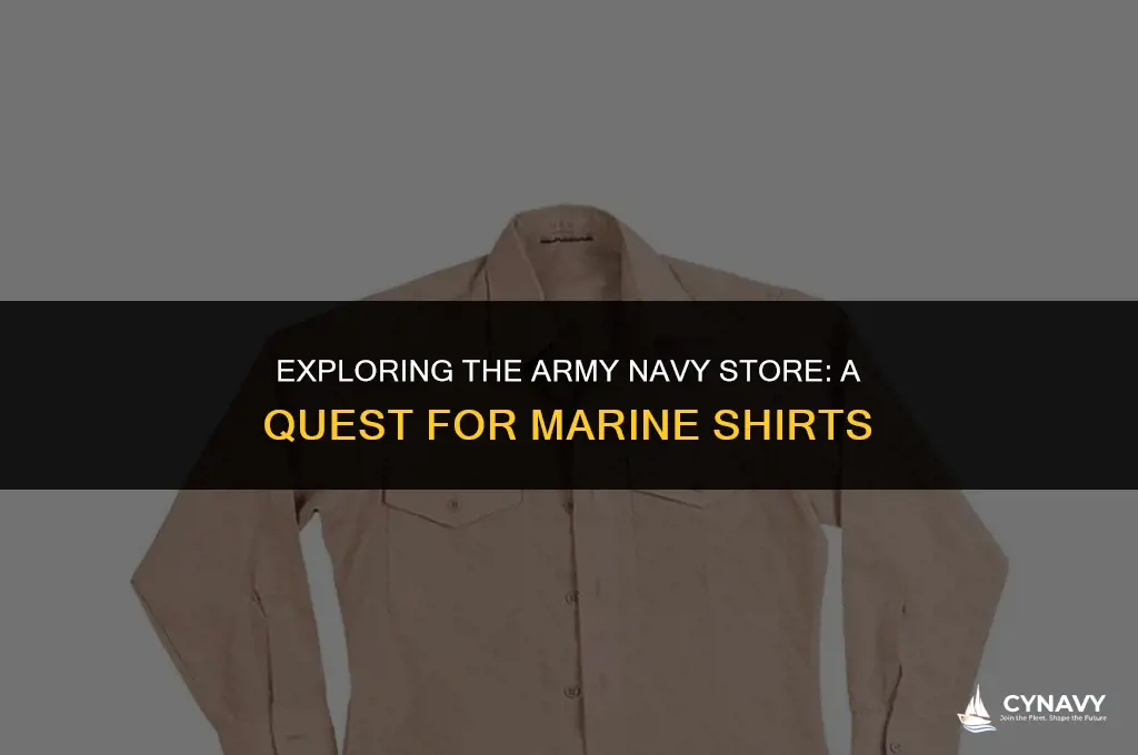 do thry have marine shirts at thr army navy store