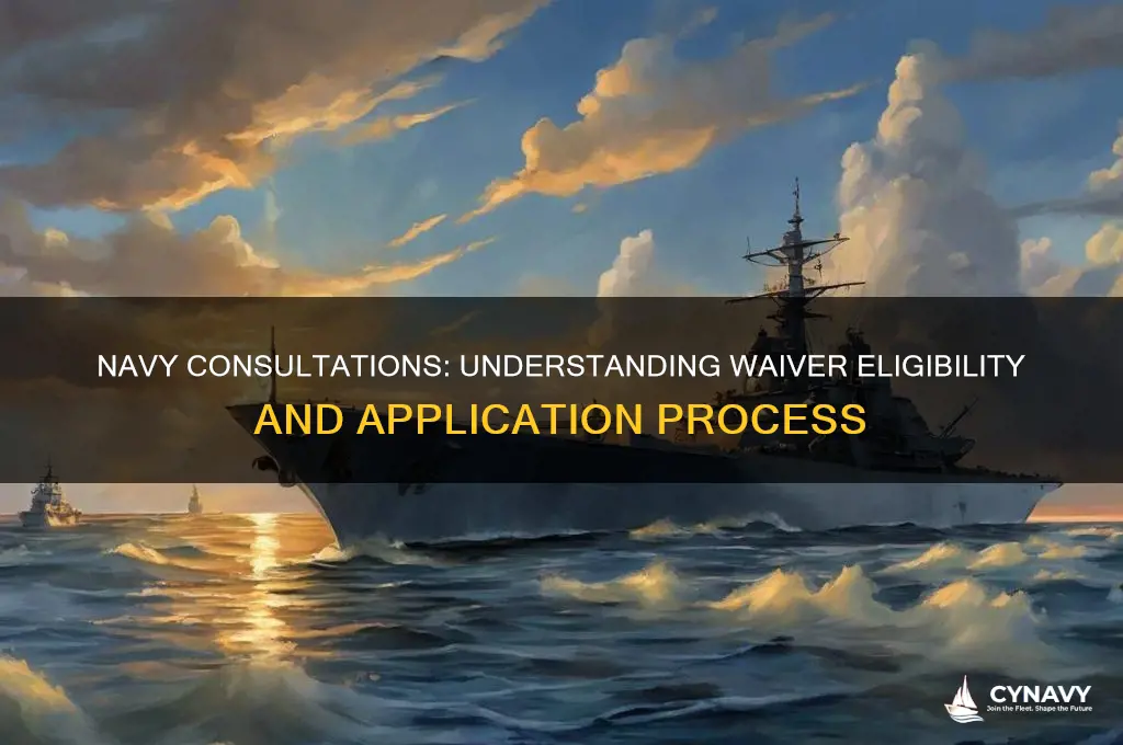 do u get waiver after conslut navy