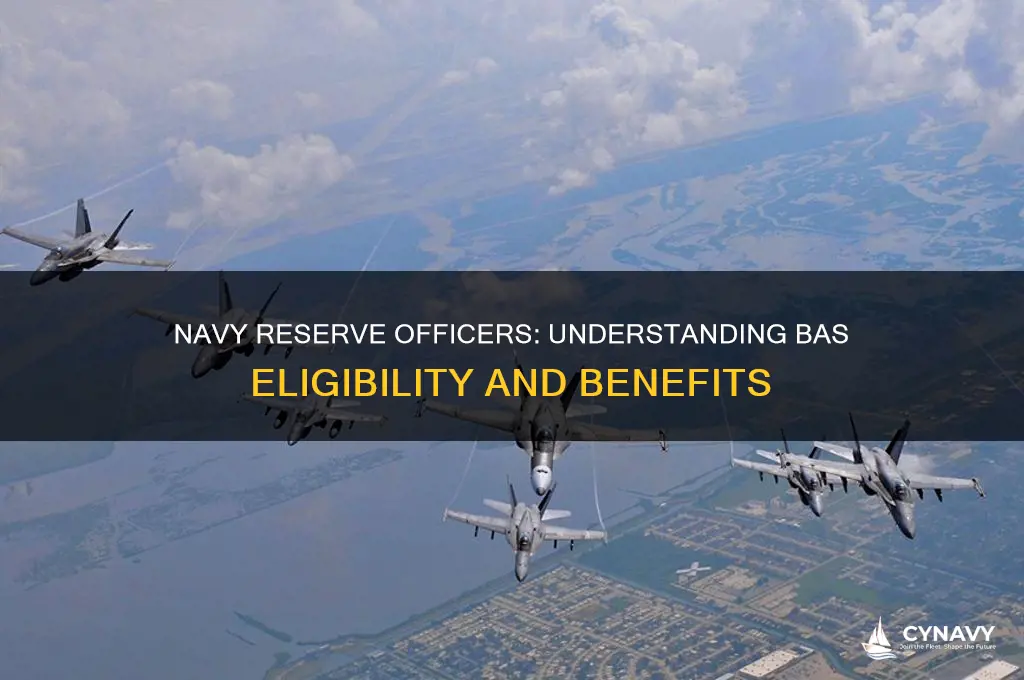 do you get bas in navy reserve officers
