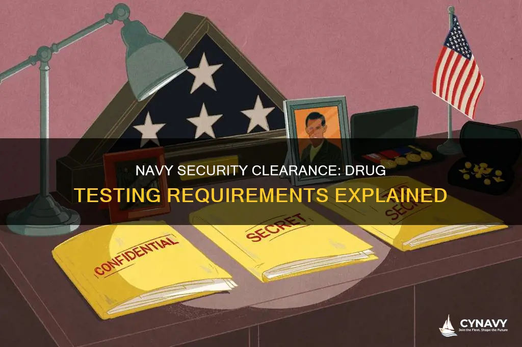 do you get drug tested for security clearance navy