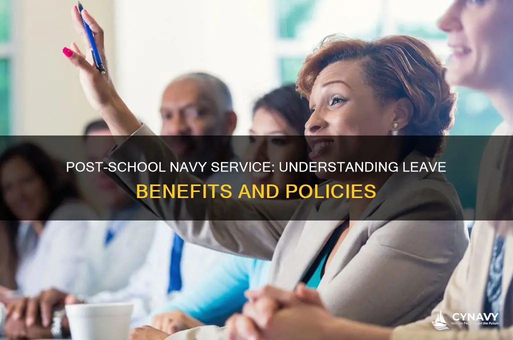 do you get leave after a school navy