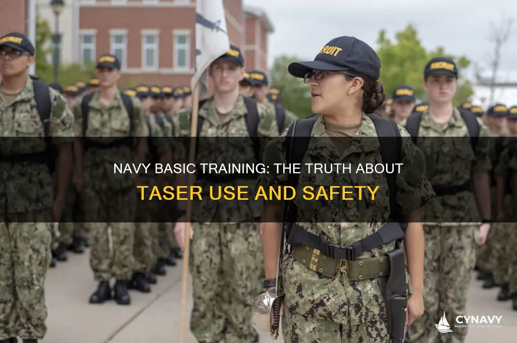 do you get tased in navy basic training
