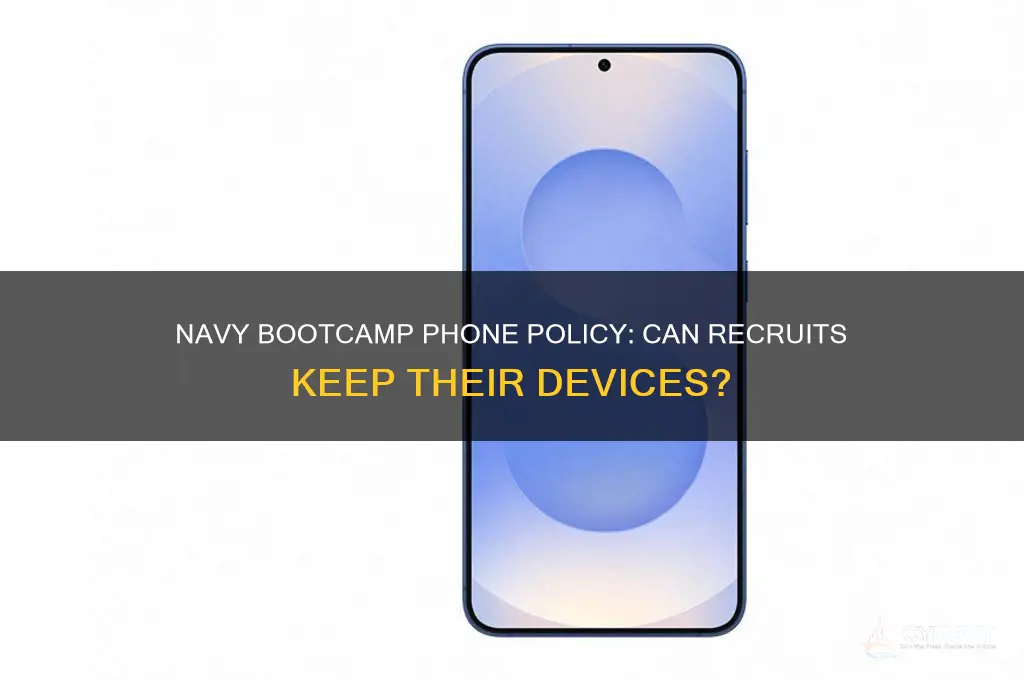 do you get to keep your phone in navy bootcamp
