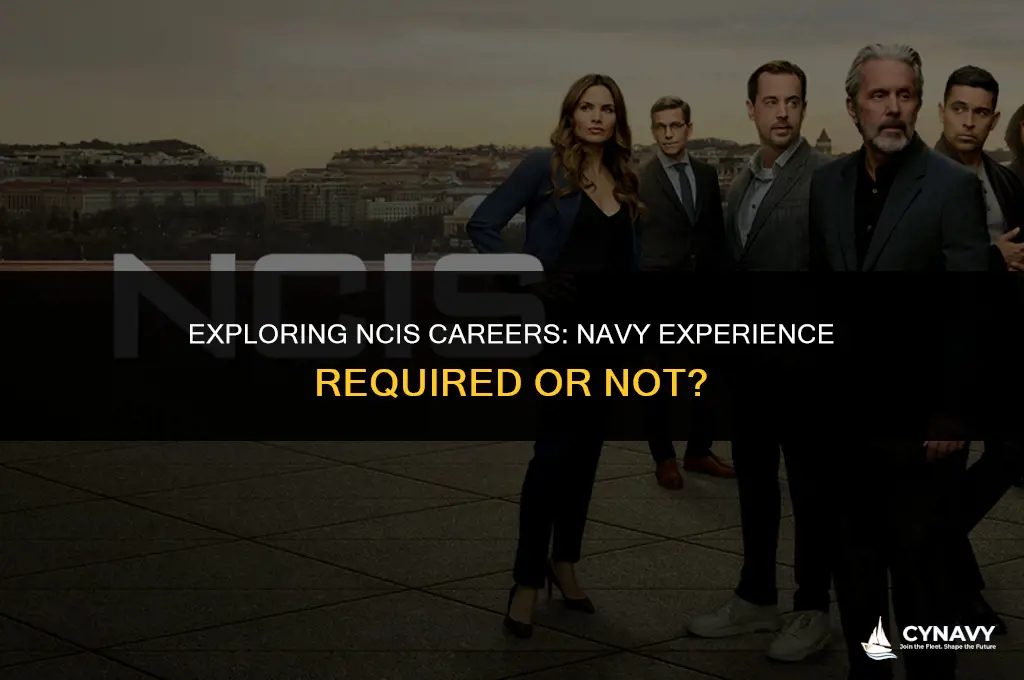 do you need to be navy to work at ncis