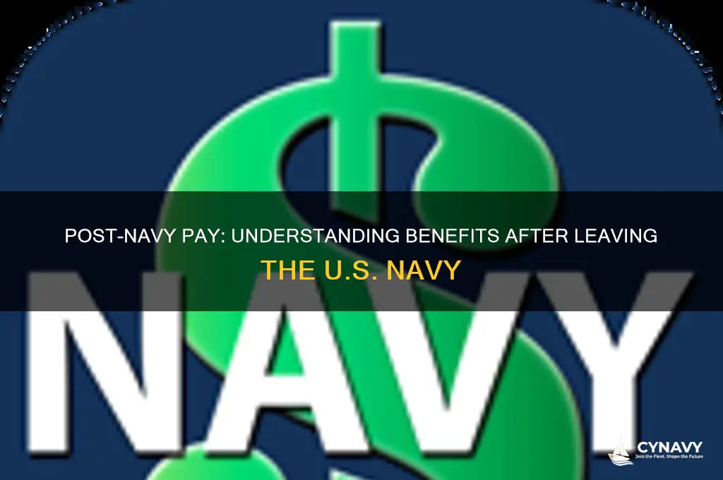 do you still get paid after leaving the navy
