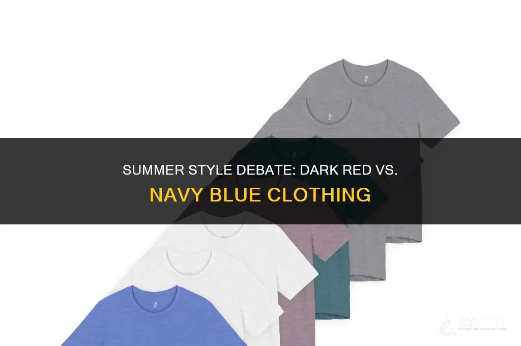 does dark red or navy blue clothing work for summer