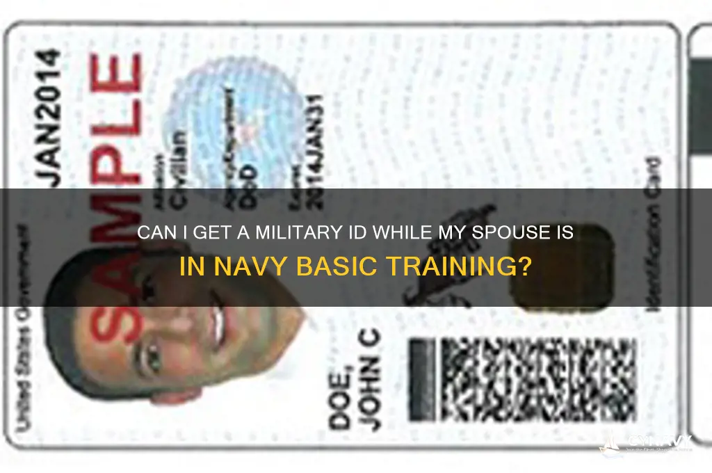 does i get id while spouse is in basic navy
