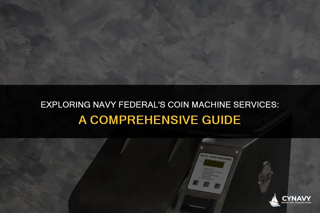 does navy federal have coin machines