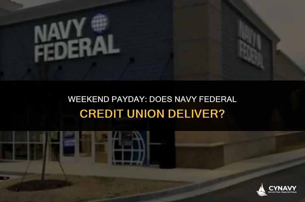 does navy federal pay on weekends