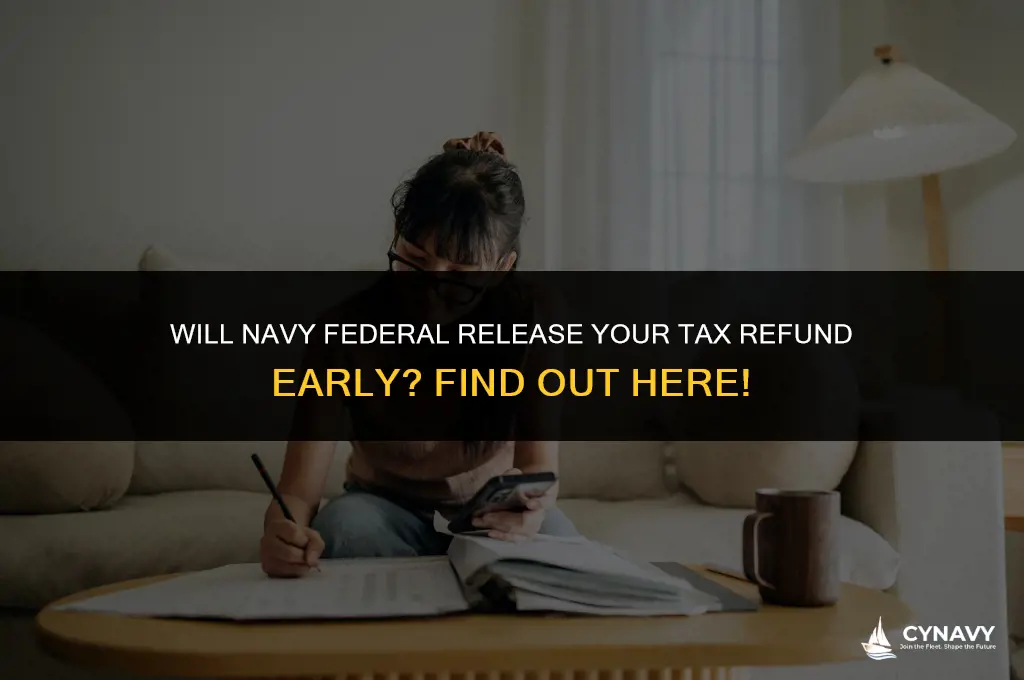 does navy federal release tax refunds early