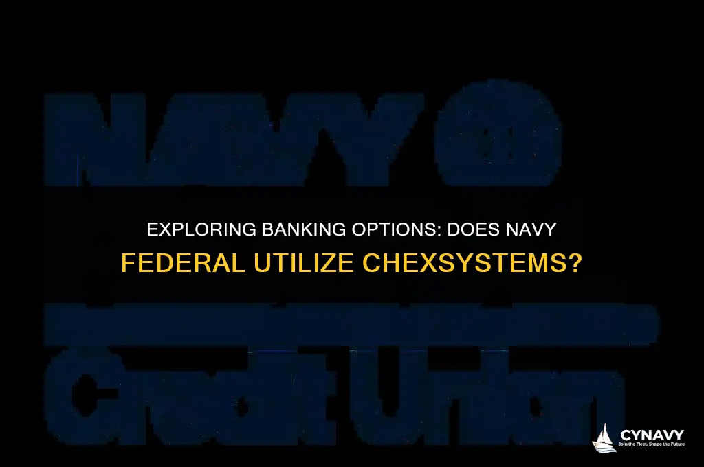 does navy federal use chexsystems