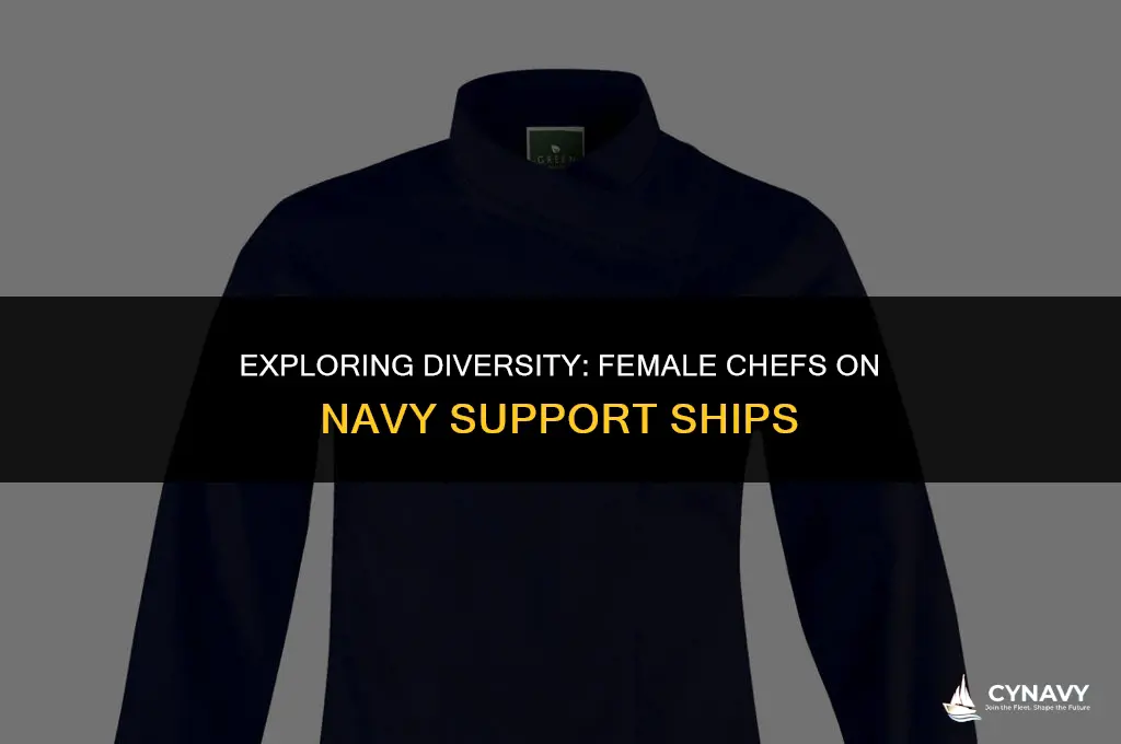 does navy support ships employee female chefs