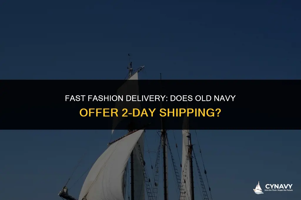 does old navy have 2 day shipping