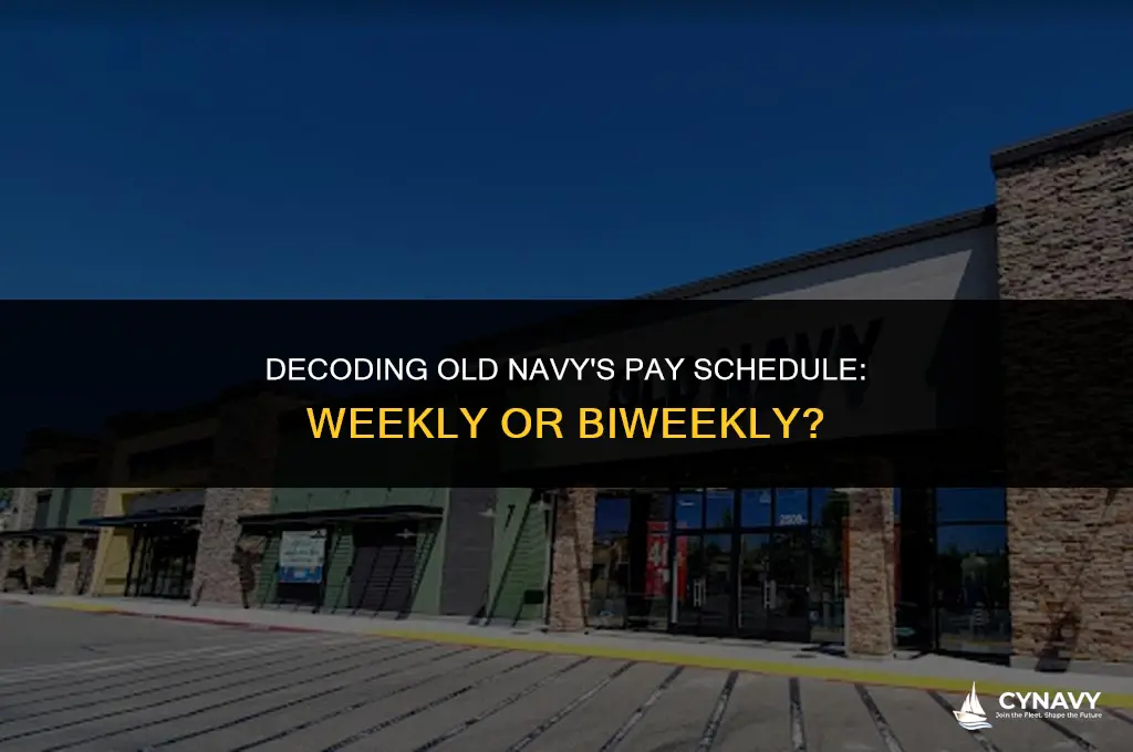 does old navy pay weekly or biweekly