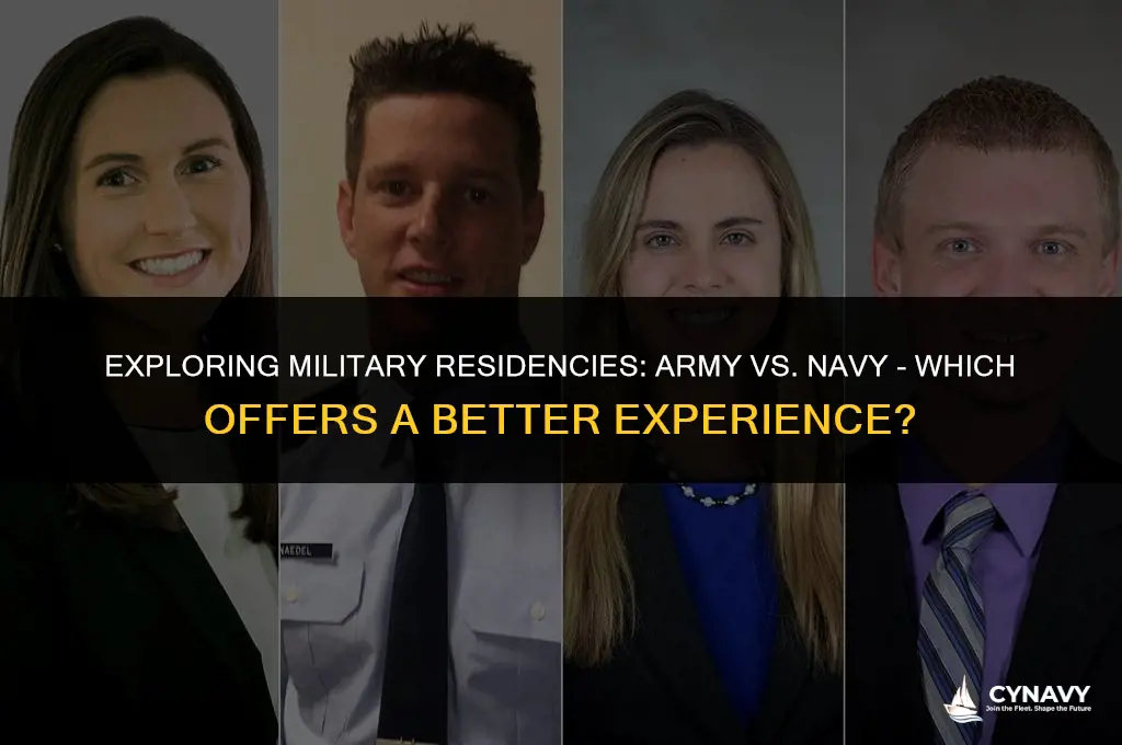 does the army or navy have better residency