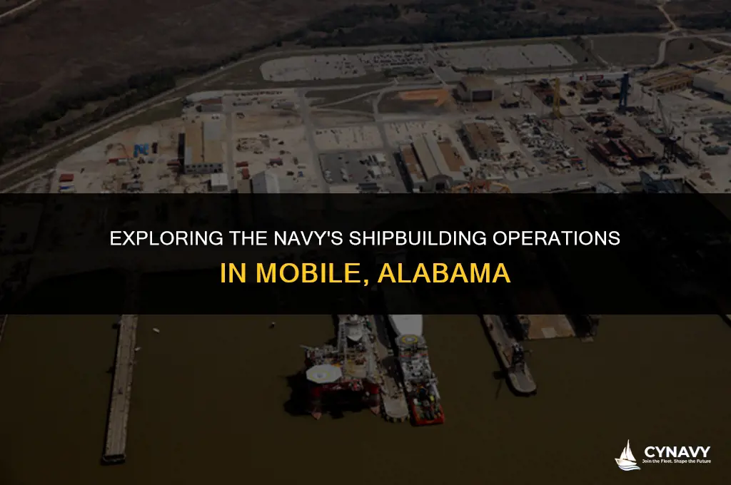 does the navy build ships in mobile alabama