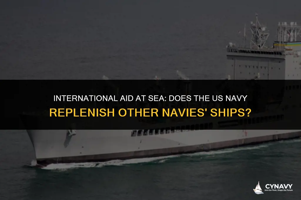 does the us navy replenish ships from other navies