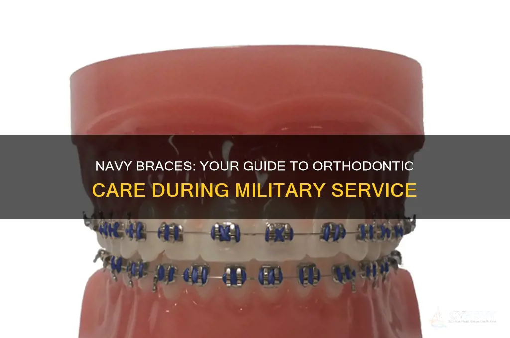 how can i get braces in the navy