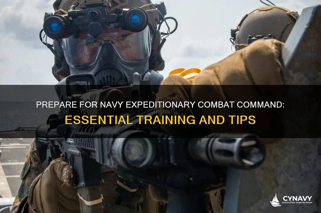 how can i get ready for navy expeditionary combat command