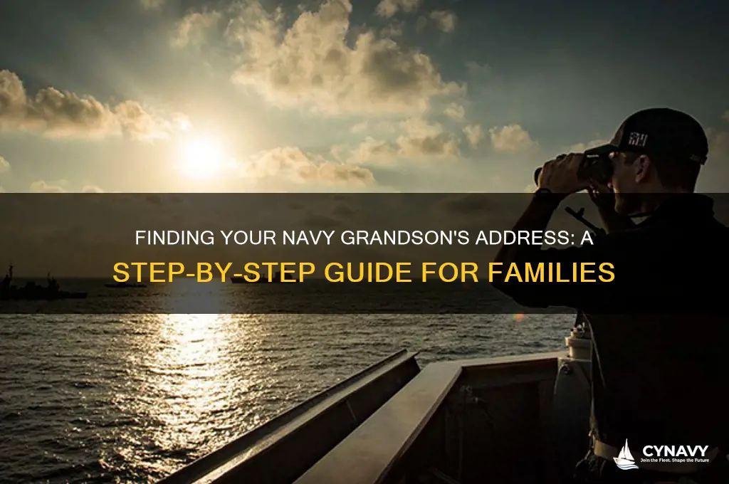 how can i get the address of my navy grandson