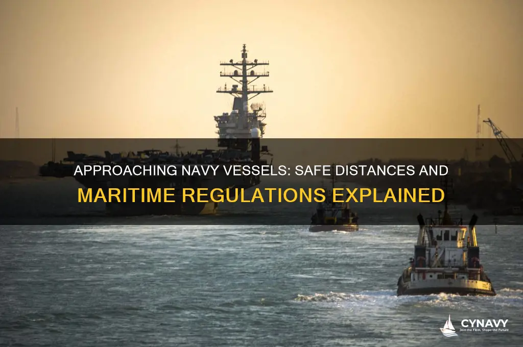 how close can you get to a navy ship