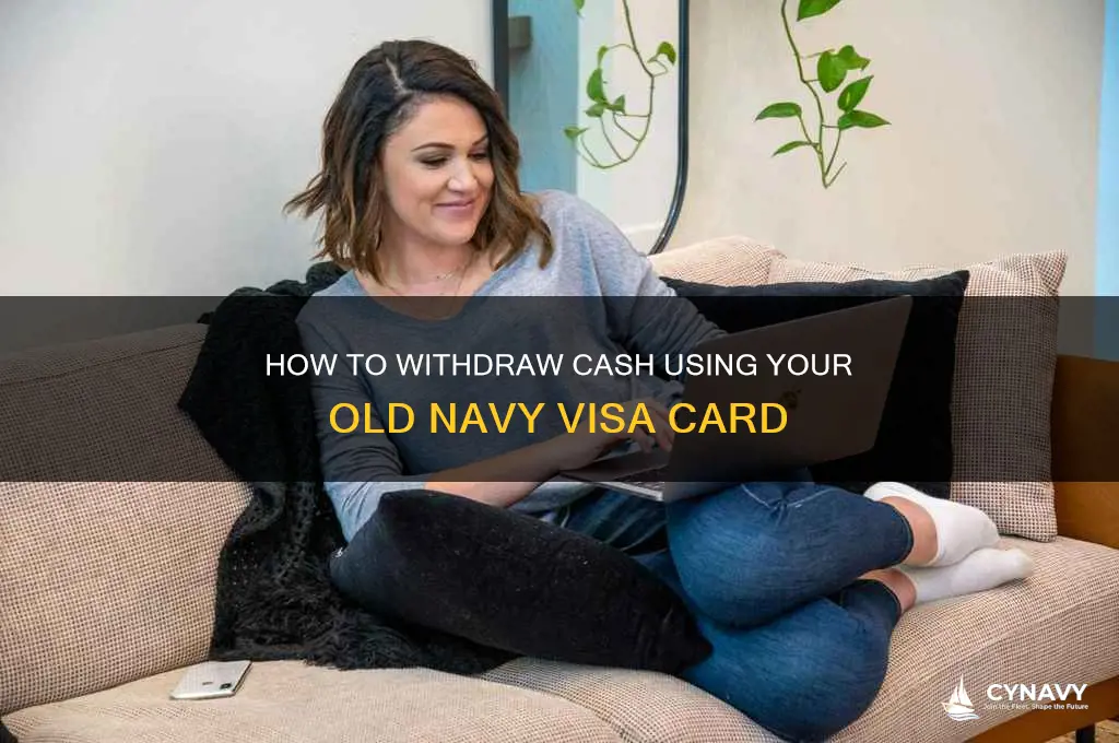 how do i get cash from old navy visa card
