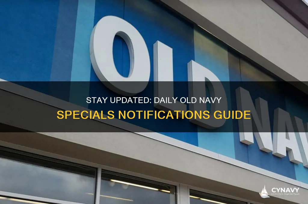 how do i get notified of daily old navy specials