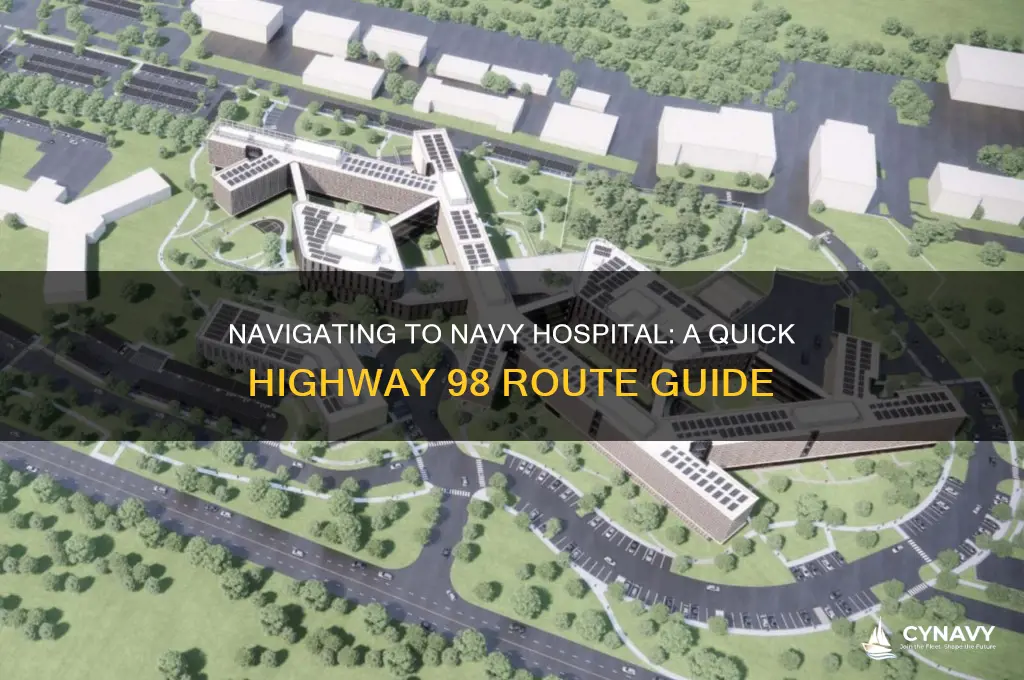 how do i get to navy hospital on highway 98