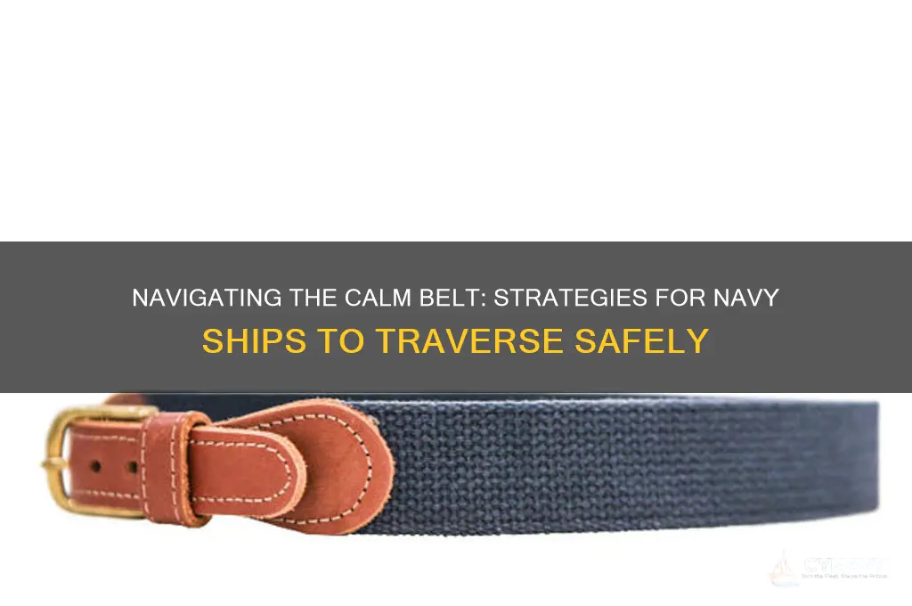 how do navy ships get through the calm belt