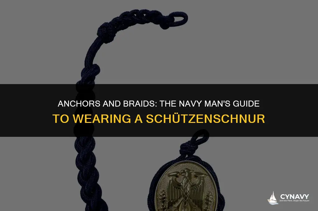 how does a navy man wear a schÃ¼tzenschnur
