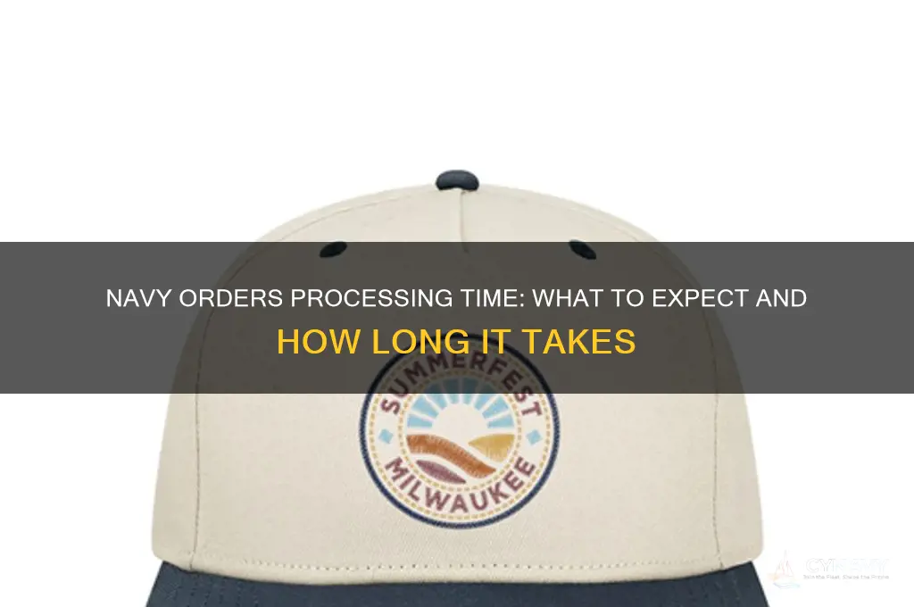how long does it take to get orders navy