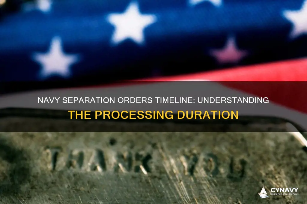 how long does it take to get separation orders navy
