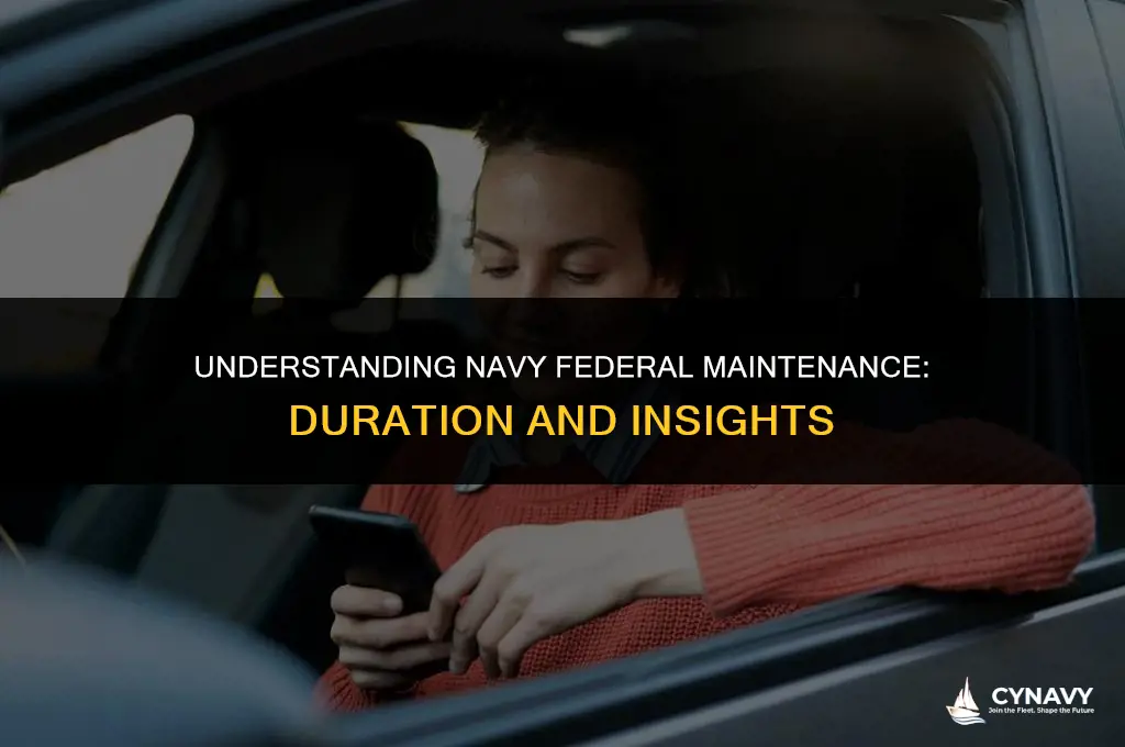 how long does navy federal maintenance take