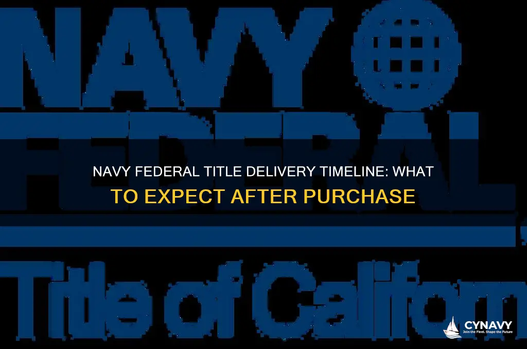 how long to get title from navy federal
