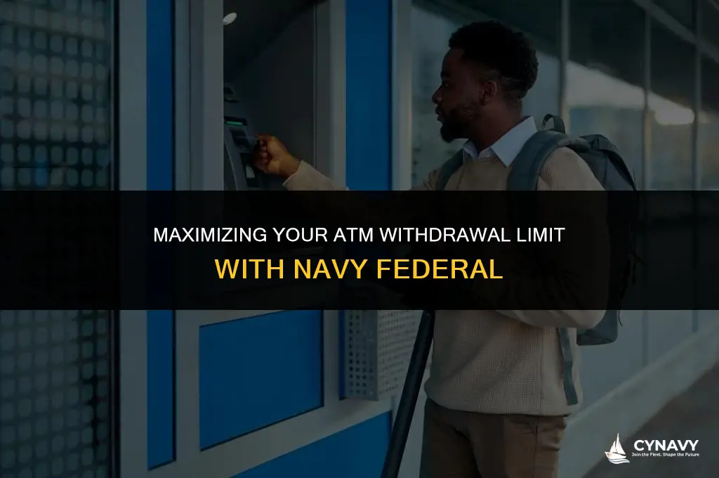 how much money can i get fom atm navy federal