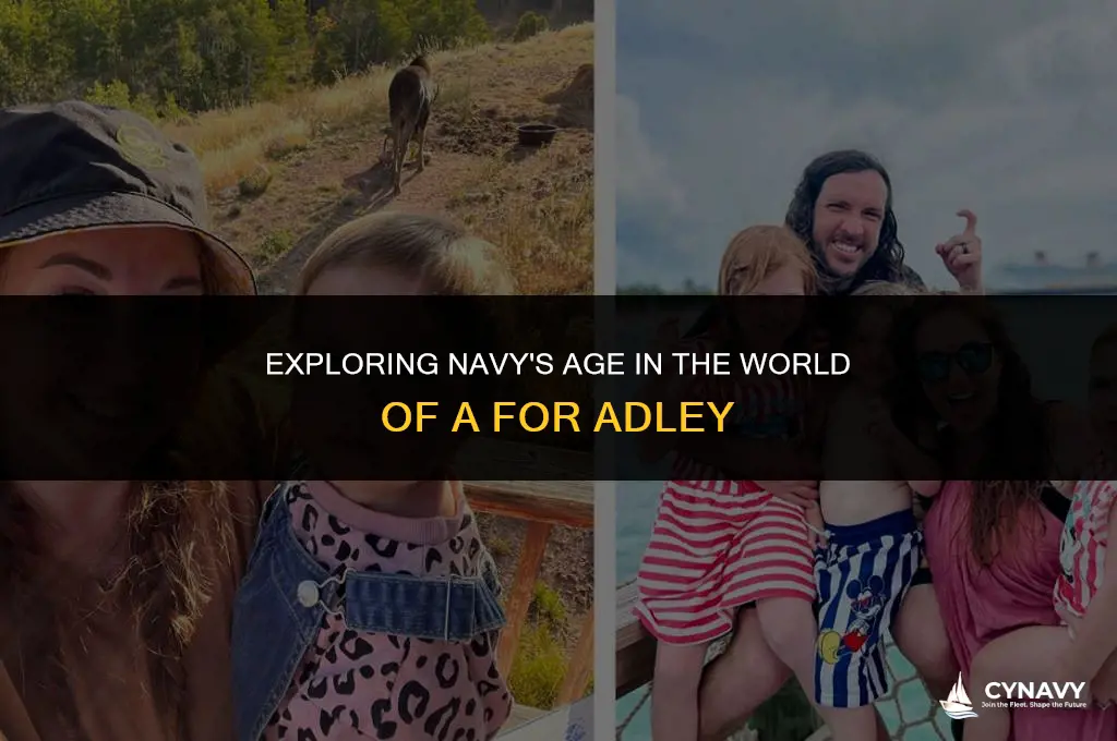 how old is navy from a for adley