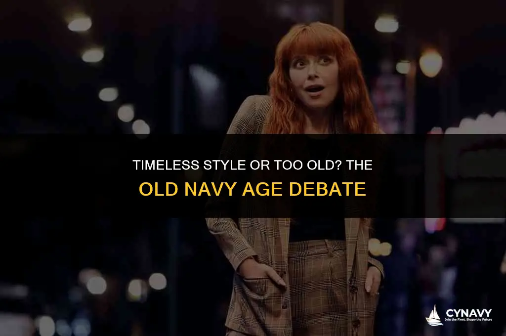 how old is too old to wear old navy