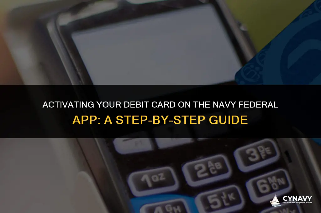 how to activate debit card navy federal app