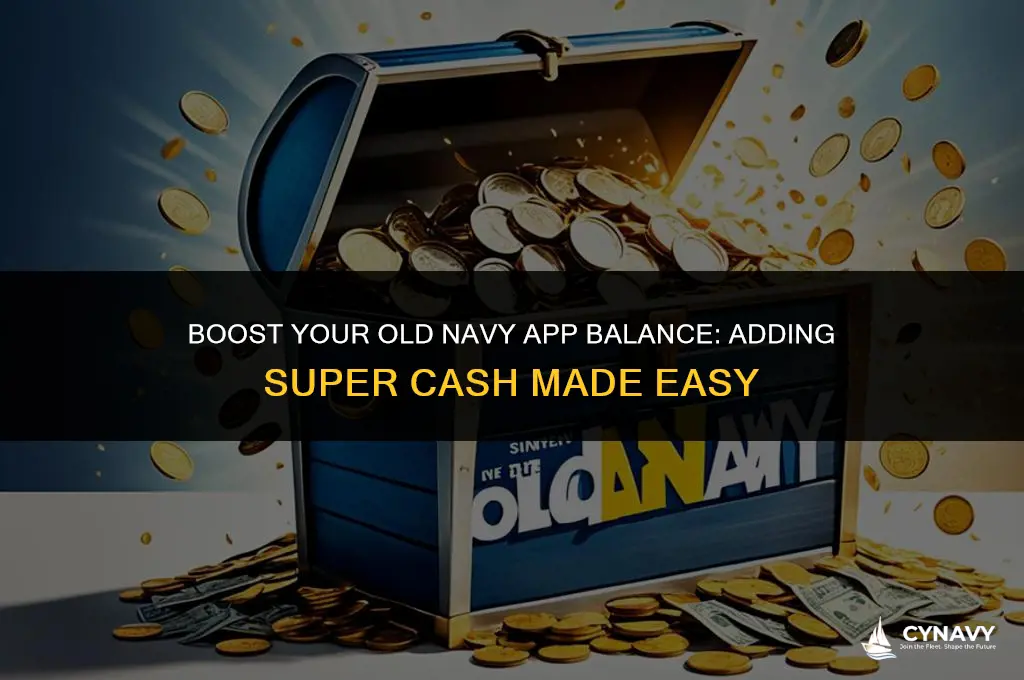 how to add super cash to old navy app