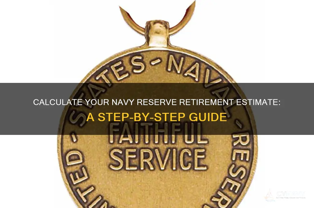how to get a estimate of your navy reserve retirement