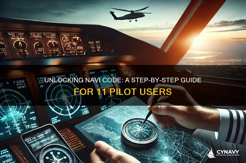 how to get a navi code on 11 pilot
