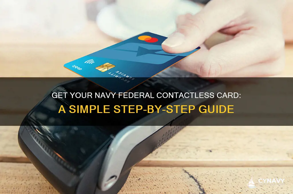 how to get a navy federal contactless card