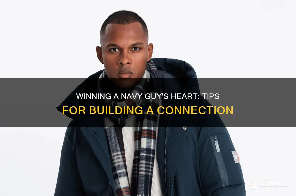 how to get a navy guy to like you