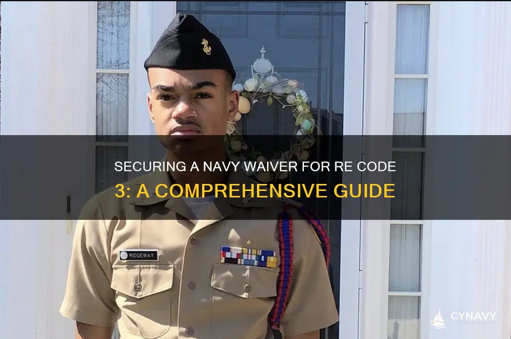 how to get a navy waiver for re code 3