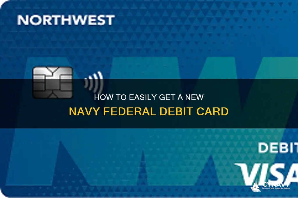how to get a new debit card from navy federal