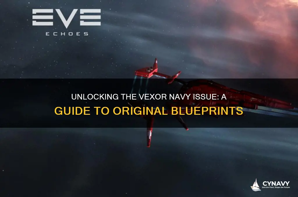 how to get a vexor navy issue original blueprint