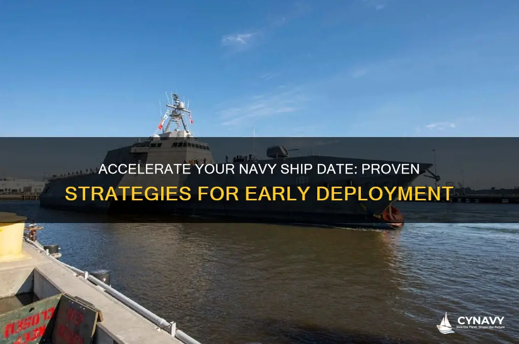 how to get an earlier ship date in the navy