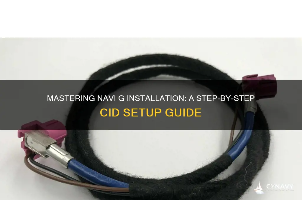 how to get cid to install navi g